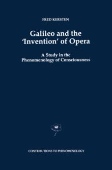 Galileo and the 'Invention' of Opera : A Study in the Phenomenology of Consciousness