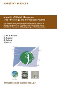 Impacts of Global Change on Tree Physiology and Forest Ecosystems : Proceedings of the International Conference on Impacts of Global Change on Tree Physiology and Forest Ecosystems, held 26-29 Novembe