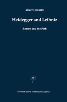 Heidegger and Leibniz : Reason and the Path with a Foreword by Hans Georg Gadamer