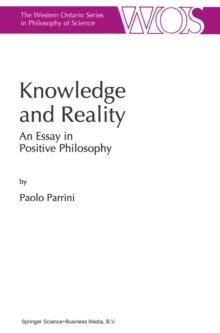 Knowledge and Reality : An Essay in Positive Philosophy