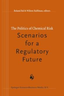 The Politics of Chemical Risk: Scenarios for a Regulatory Future