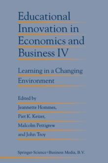 Educational Innovation in Economics and Business IV : Learning in a Changing Environment