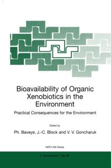 Bioavailability of Organic Xenobiotics in the Environment : Practical Consequences for the Environment