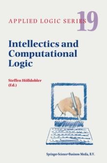 Intellectics and Computational Logic : Papers in Honor of Wolfgang Bibel