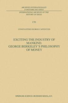 Exciting the Industry of Mankind George Berkeley's Philosophy of Money