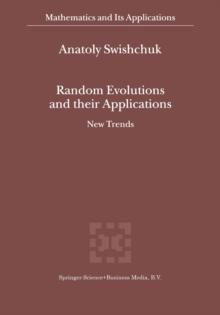 Random Evolutions and their Applications : New Trends