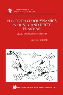 Electrohydrodynamics in Dusty and Dirty Plasmas : Gravito-Electrodynamics and EHD