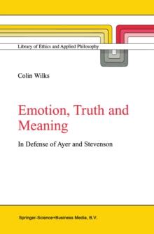 Emotion, Truth and Meaning : In Defense of Ayer and Stevenson