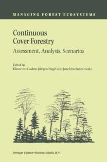 Continuous Cover Forestry : Assessment, Analysis, Scenarios