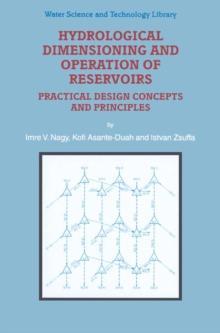 Hydrological Dimensioning and Operation of Reservoirs : Practical Design Concepts and Principles