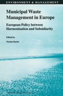 Municipal Waste Management in Europe : European Policy between Harmonisation and Subsidiarity