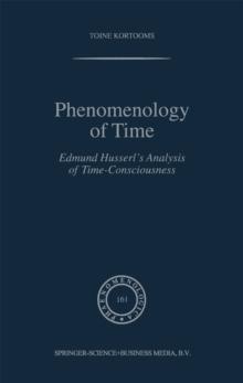 Phenomenology of Time : Edmund Husserl's Analysis of Time-Consciousness