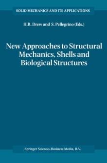 New Approaches to Structural Mechanics, Shells and Biological Structures