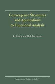 Convergence Structures and Applications to Functional Analysis