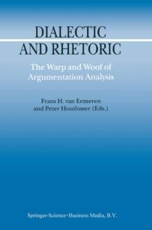 Dialectic and Rhetoric : The Warp and Woof of Argumentation Analysis