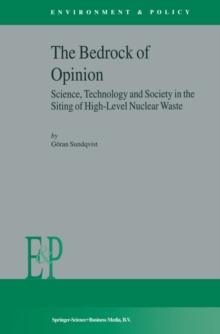 The Bedrock of Opinion : Science, Technology and Society in the Siting of High-Level Nuclear Waste