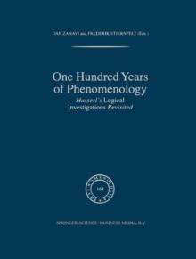 One Hundred Years of Phenomenology : Husserl's Logical Investigations Revisited