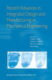 Recent Advances in Integrated Design and Manufacturing in Mechanical Engineering