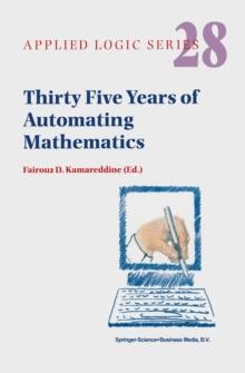 Thirty Five Years of Automating Mathematics