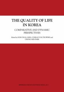 The Quality of Life in Korea : Comparative and Dynamic Perspectives