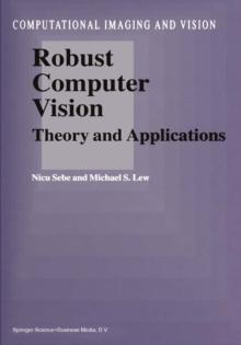 Robust Computer Vision : Theory and Applications