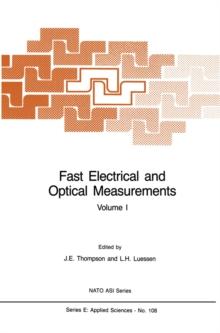 Fast Electrical and Optical Measurements : Volume 1 - Current and Voltage Measurements Volume 2 - Optical Measurements