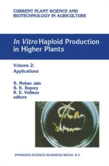 In Vitro Haploid Production in Higher Plants : Volume 2: Applications