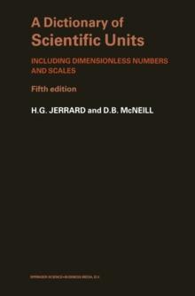 A Dictionary of Scientific Units : Including dimensionless numbers and scales