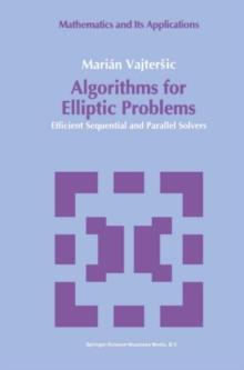 Algorithms for Elliptic Problems : Efficient Sequential and Parallel Solvers