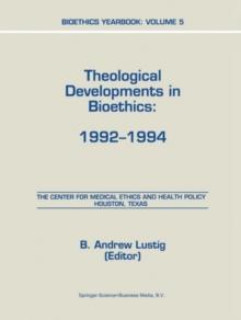 Bioethics Yearbook : Theological Developments in Bioethics: 1992-1994