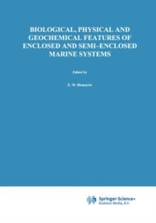 Biological, Physical and Geochemical Features of Enclosed and Semi-enclosed Marine Systems : Proceedings of the Joint BMB 15 and ECSA 27 Symposium, 9-13 June 1997, Aland Islands, Finland