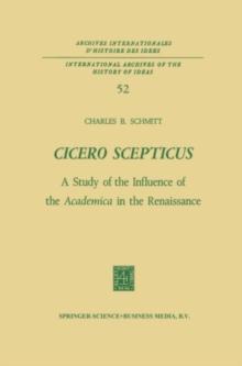 Cicero Scepticus : A Study of the Influence of the Academica in the Renaissance