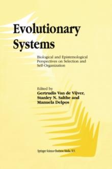 Evolutionary Systems : Biological and Epistemological Perspectives on Selection and Self-Organization