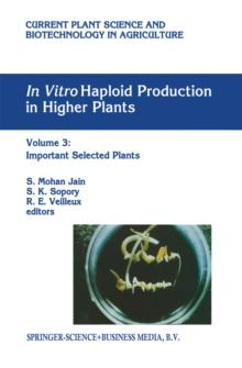 In vitro Haploid Production in Higher Plants : Volume 3: Important Selected Plants