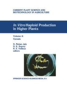 In Vitro Haploid Production in Higher Plants : Volume 4: Cereals