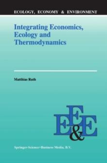 Integrating Economics, Ecology and Thermodynamics