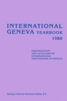 International Geneva Yearbook 1988 : Organization and Activities of International Institutions in Geneva