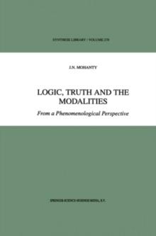 Logic, Truth and the Modalities : From a Phenomenological Perspective