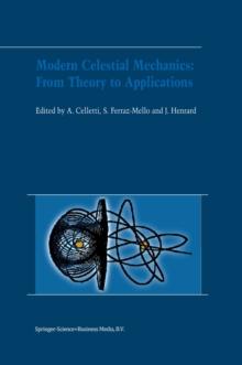 Modern Celestial Mechanics: From Theory to Applications : Proceedings of the Third Meeting on Celestical Mechanics - CELMEC III, held in Rome, Italy, 18-22 June, 2001