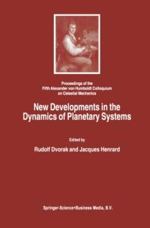 New Developments in the Dynamics of Planetary Systems : Proceedings of the Fifth Alexander von Humboldt Colloquium on Celestial Mechanics held in Badhofgastein (Austria), 19-25 March 2000