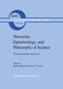 Nietzsche, Epistemology, and Philosophy of Science : Nietzsche and the Sciences II