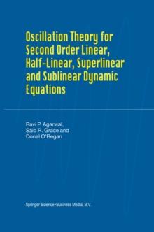 Oscillation Theory for Second Order Linear, Half-Linear, Superlinear and Sublinear Dynamic Equations