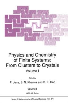 Physics and Chemistry of Finite Systems: From Clusters to Crystals