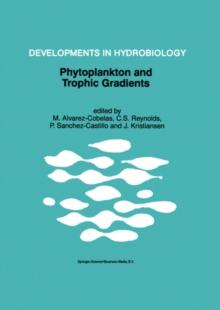 Phytoplankton and Trophic Gradients : Proceedings of the 10th Workshop of the International Association of Phytoplankton Taxonomy & Ecology (IAP), held in Granada, Spain, 21-29 June 1996