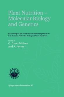 Plant Nutrition - Molecular Biology and Genetics : Proceedings of the Sixth International Symposium on Genetics and Molecular Biology of Plant Nutrition