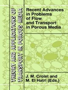 Recent Advances in Problems of Flow and Transport in Porous Media