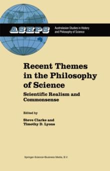 Recent Themes in the Philosophy of Science : Scientific Realism and Commonsense