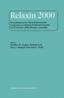 Relaxin 2000 : Proceedings of the Third International Conference on Relaxin & Related Peptides 22-27 October 2000, Broome, Australia