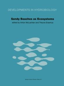 Sandy Beaches as Ecosystems : Based on the Proceedings of the First International Symposium on Sandy Beaches, held in Port Elizabeth, South Africa, 17-21 January 1983