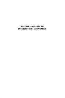 Spatial Analysis of Interacting Economies : The Role of Entropy and Information Theory in Spatial Input-Output Modeling